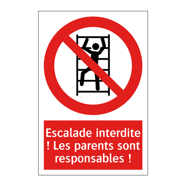 Escalade interdite ! Les parents sont responsables !