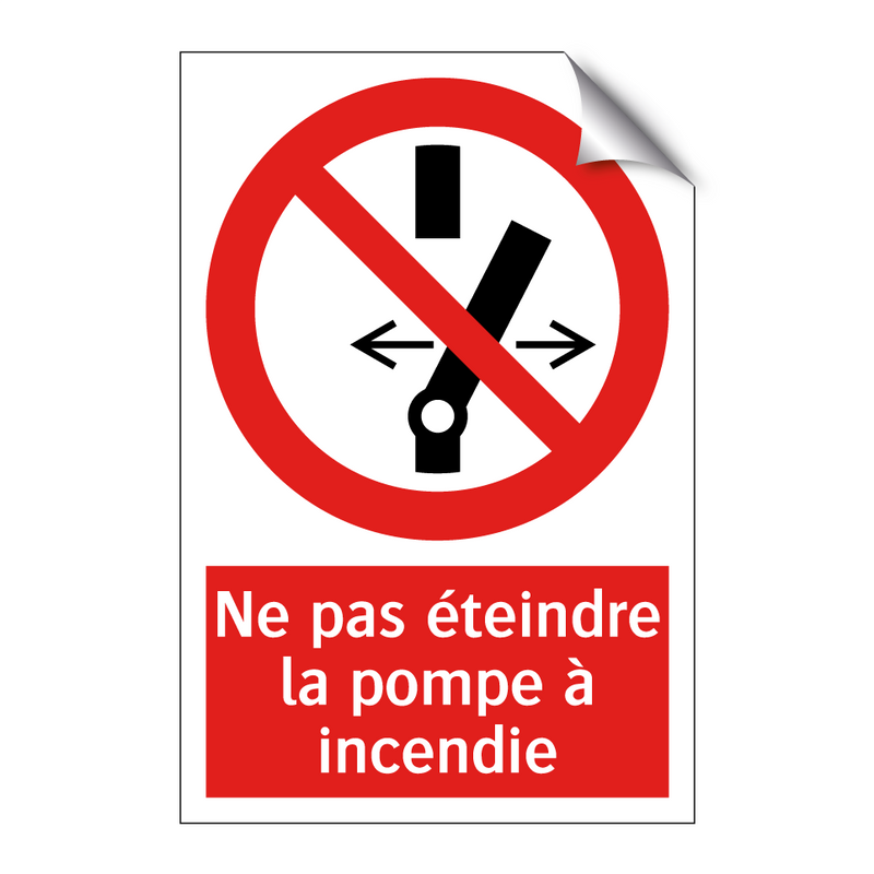 Ne pas éteindre la pompe à incendie