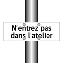 N'entrez pas dans l'atelier
