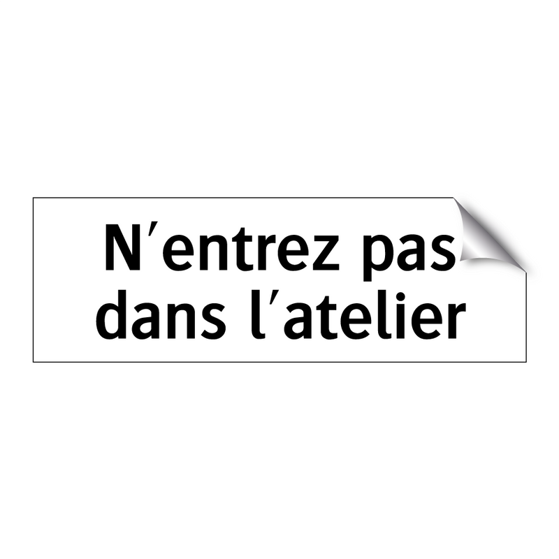 N'entrez pas dans l'atelier