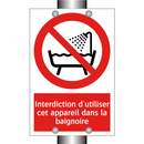 Interdiction d'utiliser cet appareil dans la baignoire