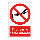 Tirer sur le câble interdit