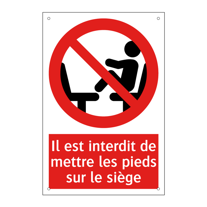 Il est interdit de mettre les pieds sur le siège