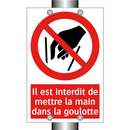 Il est interdit de mettre la main dans la goulotte