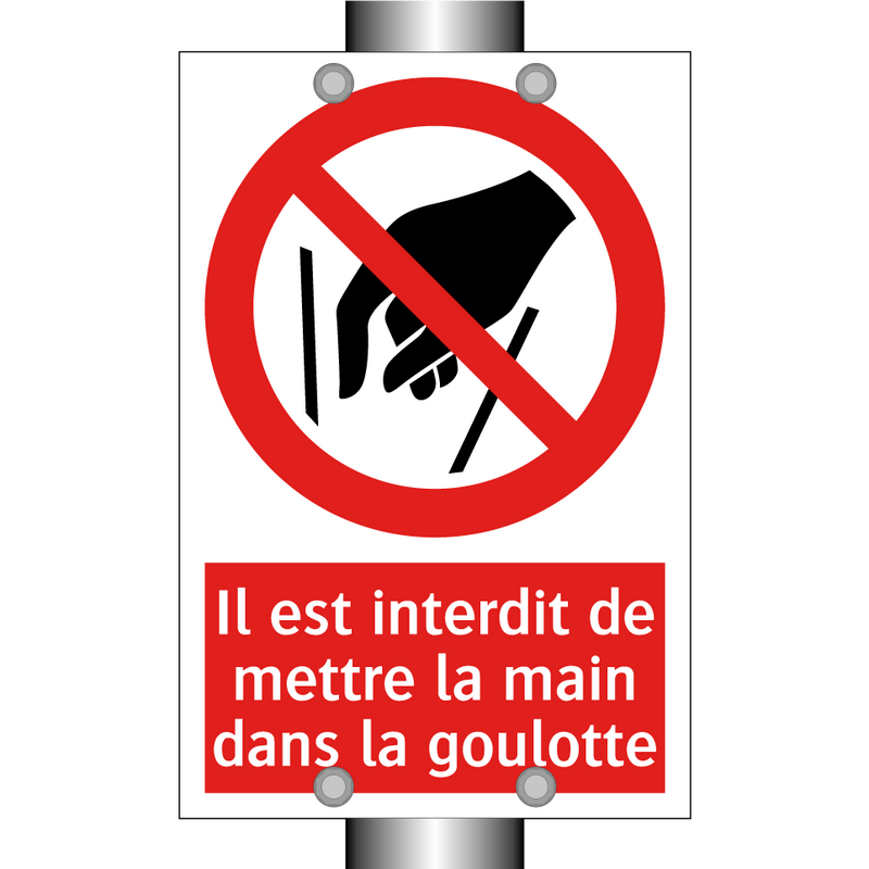 Il est interdit de mettre la main dans la goulotte