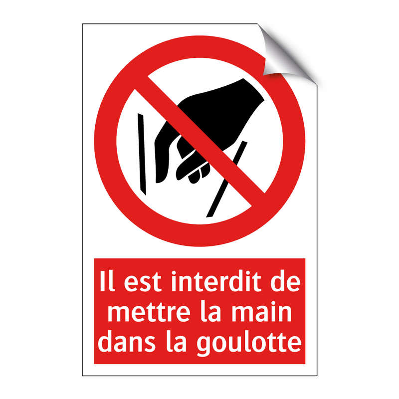 Il est interdit de mettre la main dans la goulotte