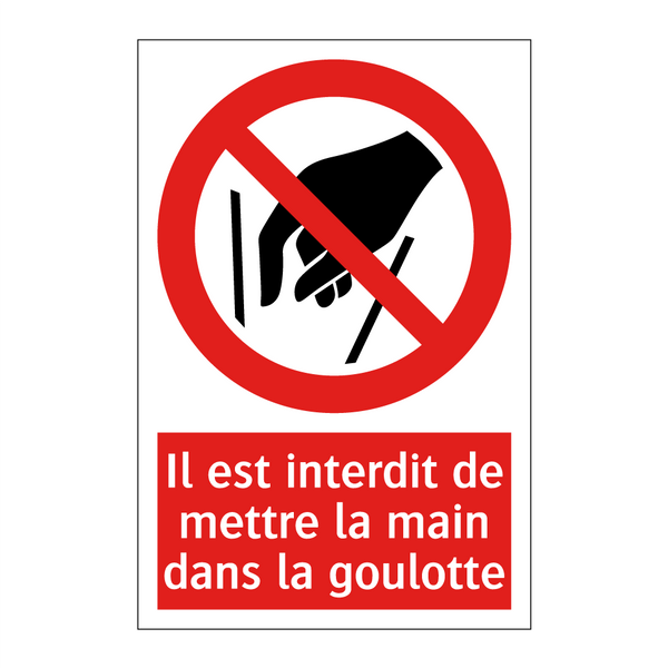 Il est interdit de mettre la main dans la goulotte
