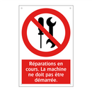 Réparations en cours. La machine ne doit pas être démarrée.