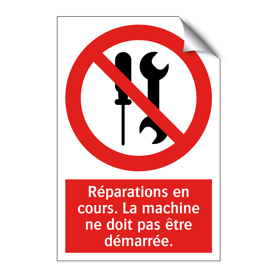 Réparations en cours. La machine ne doit pas être démarrée.