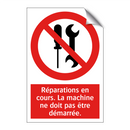 Réparations en cours. La machine ne doit pas être démarrée.