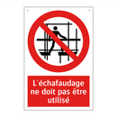 L'échafaudage ne doit pas être utilisé
