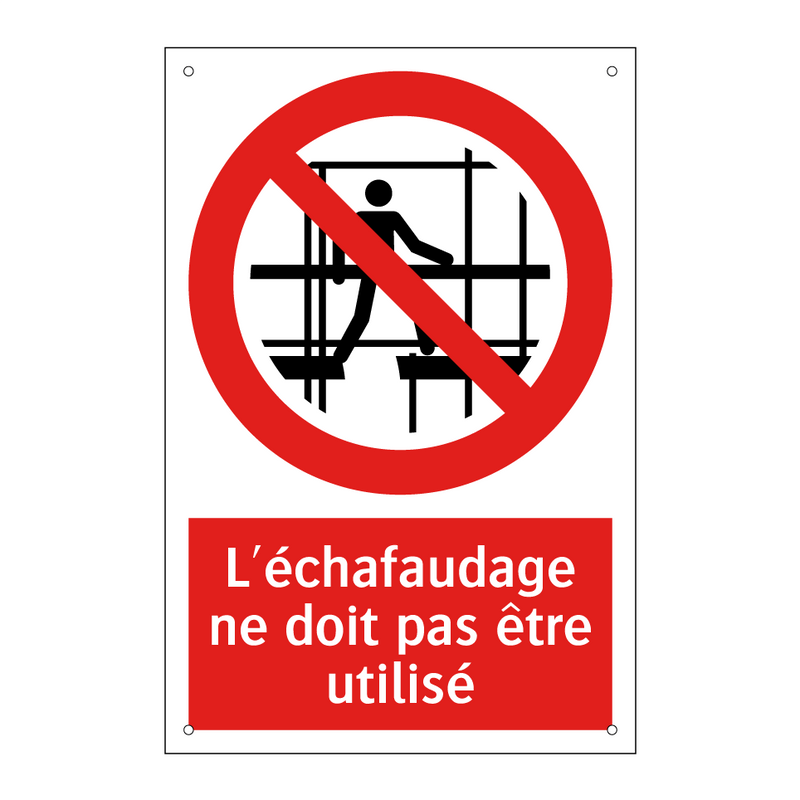 L'échafaudage ne doit pas être utilisé