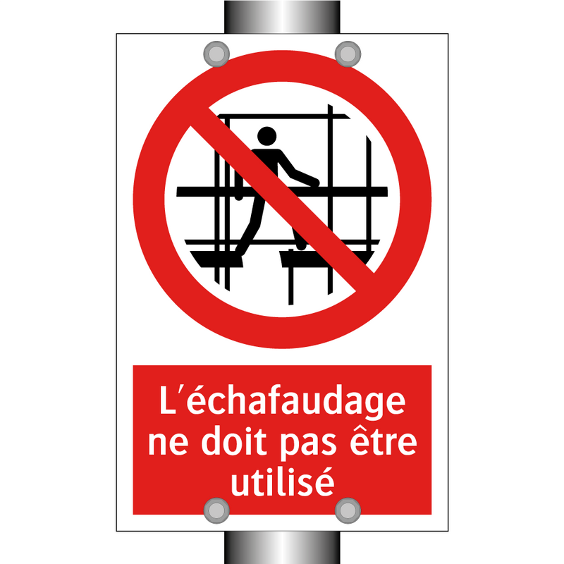 L'échafaudage ne doit pas être utilisé