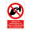 Travaux de maintenance en cours ne doivent pas être commencés