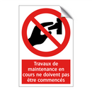 Travaux de maintenance en cours ne doivent pas être commencés