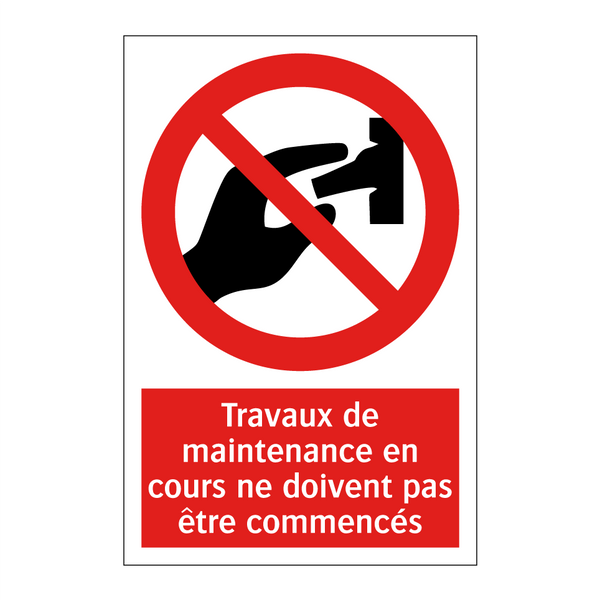 Travaux de maintenance en cours ne doivent pas être commencés