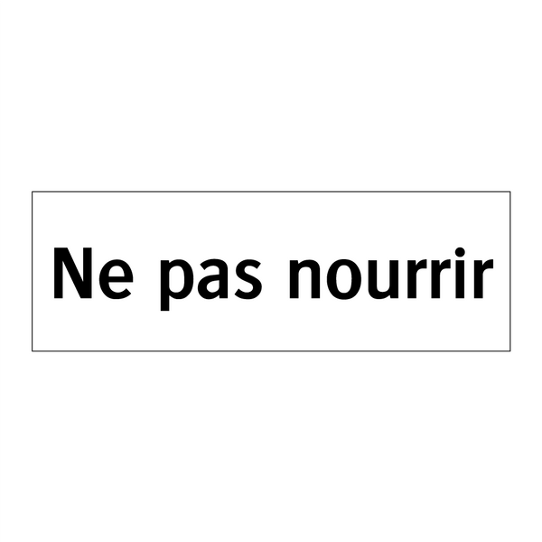 Ne pas nourrir