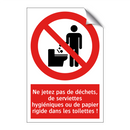 Ne jetez pas de déchets, de serviettes hygiéniques ou de papier rigide dans les toilettes !