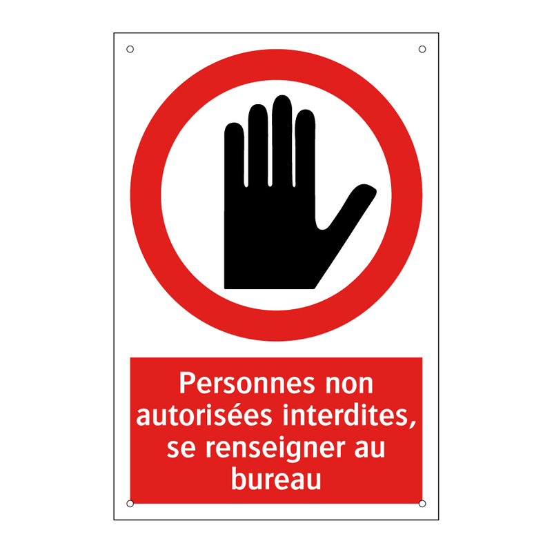 Personnes non autorisées interdites, se renseigner au bureau