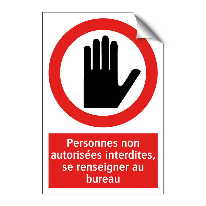 Personnes non autorisées interdites, se renseigner au bureau