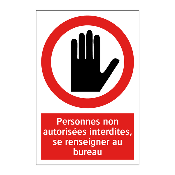 Personnes non autorisées interdites, se renseigner au bureau
