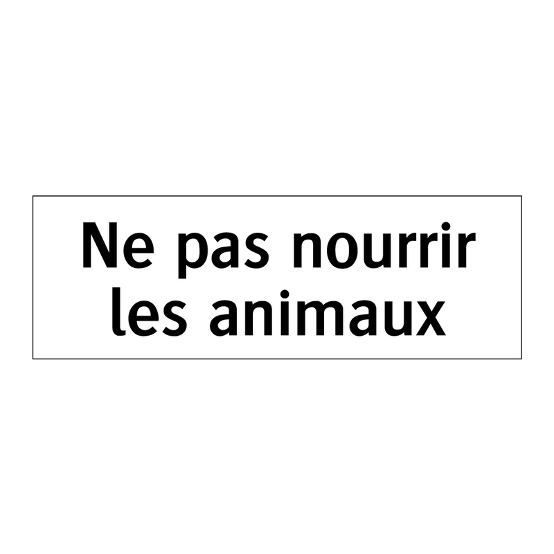 Ne pas nourrir les animaux