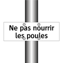 Ne pas nourrir les poules