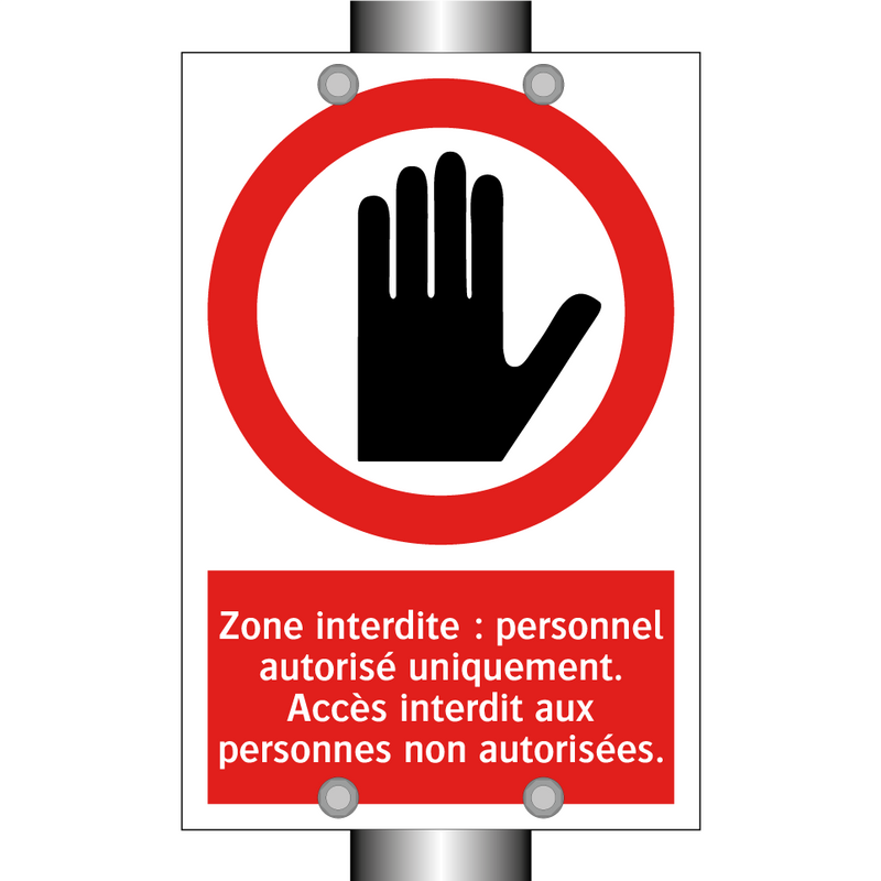 Zone interdite : personnel autorisé uniquement. Accès interdit aux personnes non autorisées.