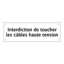 Interdiction de toucher les câbles haute tension