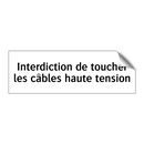 Interdiction de toucher les câbles haute tension