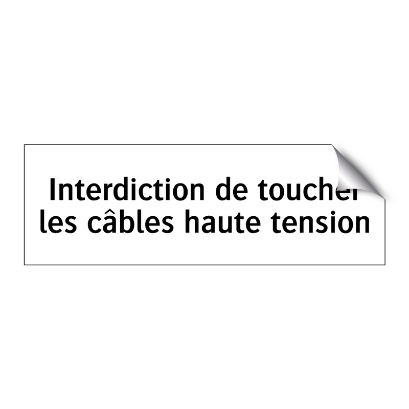 Interdiction de toucher les câbles haute tension
