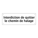Interdiction de quitter le chemin de halage