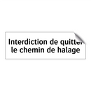 Interdiction de quitter le chemin de halage