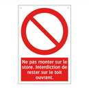 Ne pas monter sur le store. Interdiction de rester sur le toit ouvrant.