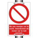 Ne pas monter sur le store. Interdiction de rester sur le toit ouvrant.