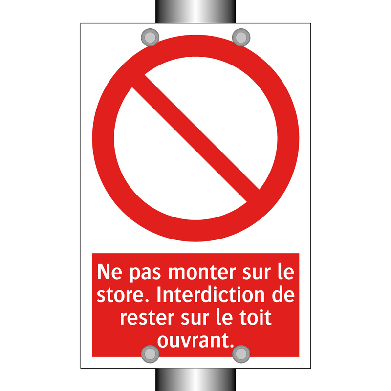 Ne pas monter sur le store. Interdiction de rester sur le toit ouvrant.