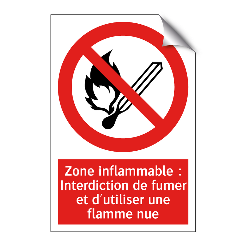 Zone inflammable : Interdiction de fumer et d'utiliser une flamme nue