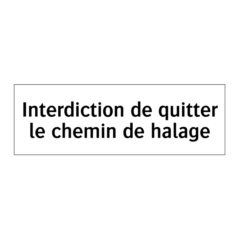 Interdiction de quitter le chemin de halage