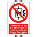 L'ascenseur ne doit pas être utilisé en cas d'incendie ou d'autre évacuation.
