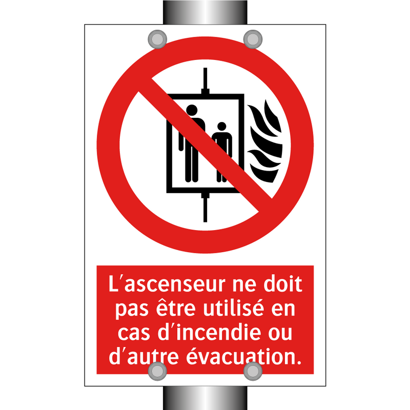 L'ascenseur ne doit pas être utilisé en cas d'incendie ou d'autre évacuation.
