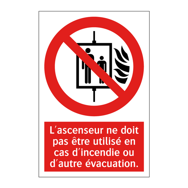 L'ascenseur ne doit pas être utilisé en cas d'incendie ou d'autre évacuation.