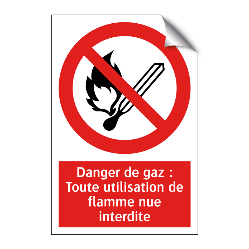 Danger de gaz : Toute utilisation de flamme nue interdite