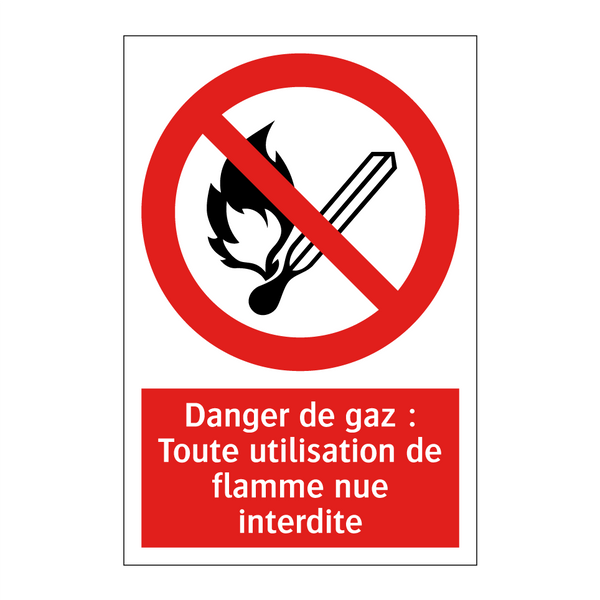 Danger de gaz : Toute utilisation de flamme nue interdite