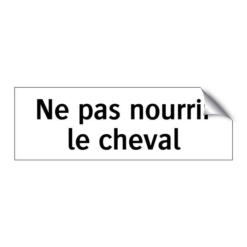 Ne pas nourrir le cheval