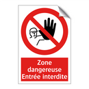 Zone dangereuse Entrée interdite