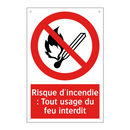 Risque d'incendie : Tout usage du feu interdit