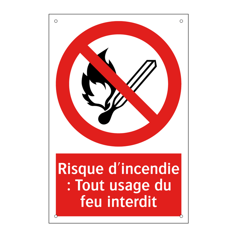Risque d'incendie : Tout usage du feu interdit