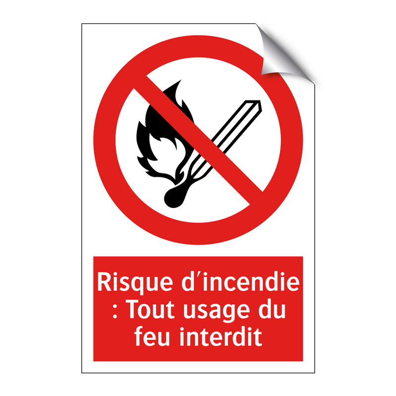 Risque d'incendie : Tout usage du feu interdit