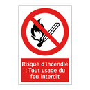 Risque d'incendie : Tout usage du feu interdit