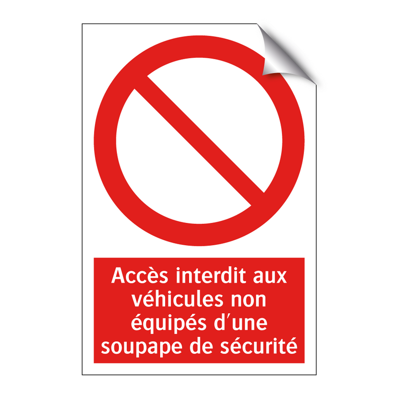 Accès interdit aux véhicules non équipés d'une soupape de sécurité
